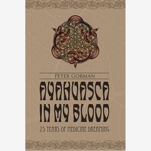 Ayahuasca in my Blood paperback