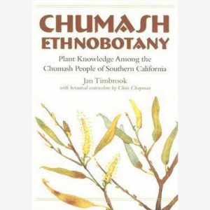 Chumash Ethnobotany by Janice Timbrook (Paperback, 2007)