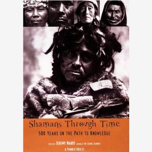 Shamans Through Time: 500 Years On The Path To Knowledge by Jeremy Narby & Francis Huxley (Paperback, 2004)