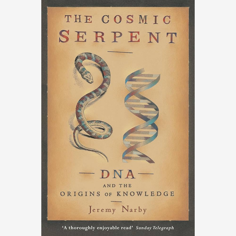 The Cosmic Serpent: DNA and The Origins Of Knowledge by Jeremy Narby (Paperback, 1998)
